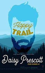 Happy Trail: A Trapped Together Forced Proximity Romance (Park Ranger Book 1) (English Edition) Cover des Buches Happy Trail: A Trapped Together Forced Proximity Romance (Park Ranger Book 1) (English Edition) (ISBN: B07VQ35G4V)