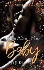 Please Me Baby: Liebesroman Cover des Buches Please Me Baby: Liebesroman (ISBN: B07VQWWL8N)