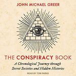 The Conspiracy Book: A Chronological Journey Through Secret Societies and Hidden Histories Cover des Buches The Conspiracy Book: A Chronological Journey Through Secret Societies and Hidden Histories (ISBN: B07VS1FVSN)
