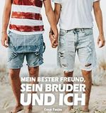 Mein bester Freund, sein Bruder und ich Cover des Buches Mein bester Freund, sein Bruder und ich (ISBN: B07VVMLXVJ)