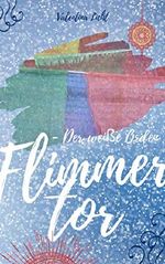 Flimmertor: Der weiße Orden Cover des Buches Flimmertor: Der weiße Orden (ISBN: B07VXL72N9)