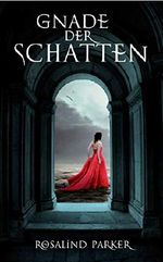 Gnade der Schatten (Rosanne & Castiel 1) Cover des Buches Gnade der Schatten (Rosanne & Castiel 1) (ISBN: B07VYSDLFH)