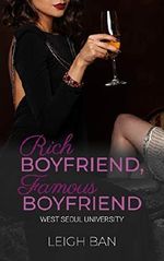 Rich Boyfriend, Famous Boyfriend: A Billionaire Celebrity Standalone Romance (West Seoul University Book 1) (English Edition) Cover des Buches Rich Boyfriend, Famous Boyfriend: A Billionaire Celebrity Standalone Romance (West Seoul University Book 1) (English Edition) (ISBN: B07VZ7242H)