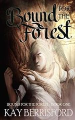 Bound for the Forest: Gay BDSM Fantasy Romance (English Edition) Cover des Buches Bound for the Forest: Gay BDSM Fantasy Romance (English Edition) (ISBN: B07WC6RP3M)
