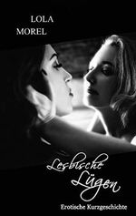 Lesbische Lügen Cover des Buches Lesbische Lügen (ISBN: B07WJ3WGTP)