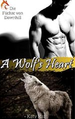 A Wolf's Heart (Die Füchse von Downhill 1) Cover des Buches A Wolf's Heart (Die Füchse von Downhill 1) (ISBN: B07WLQYNTC)