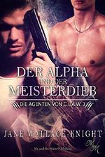 Der Alpha und der Meisterdieb (Die Agenten von C.L.A.W. 3) Cover des Buches Der Alpha und der Meisterdieb (Die Agenten von C.L.A.W. 3) (ISBN: B07WVBW64T)