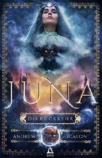 Juna: Die Rückkehr Cover des Buches Juna: Die Rückkehr (ISBN: B07WXLB4T8)