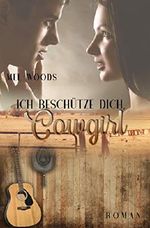 Ich beschütze dich, Cowgirl: (Montana Souls 3: Will & Shirley) Cover des Buches Ich beschütze dich, Cowgirl: (Montana Souls 3: Will & Shirley) (ISBN: B07X6N6KY2)