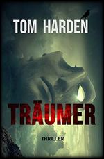 Träumer: Thriller Cover des Buches Träumer: Thriller (ISBN: B07X8Q14RB)