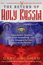 The Return of Holy Russia: Apocalyptic History, Mystical Awakening, and the Struggle for the Soul of the World (English Edition) Cover des Buches The Return of Holy Russia: Apocalyptic History, Mystical Awakening, and the Struggle for the Soul of the World (English Edition) (ISBN: B07XBNNHXQ)