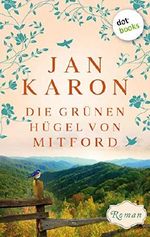 Die grünen Hügel von Mitford - Die Mitford-Saga: Band 3: Roman Cover des Buches Die grünen Hügel von Mitford - Die Mitford-Saga: Band 3: Roman (ISBN: B07XCKS2WM)