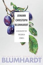 Johann Christoph Blumhardt: A Biography (The Blumhardt Source Series Book 1) (English Edition) Cover des Buches Johann Christoph Blumhardt: A Biography (The Blumhardt Source Series Book 1) (English Edition) (ISBN: B07XCY1N78)
