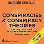 Conspiracies & Conspiracy Theories: What We Should and Shouldn't Believe - and Why Cover des Buches Conspiracies & Conspiracy Theories: What We Should and Shouldn't Believe - and Why (ISBN: B07XH5BVPH)