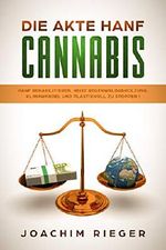 Die AKTE HANF - CANNABIS: Hanf rehabilitieren, heißt Regenwaldabholzung, Klimawandel und Plastikmüll zu stoppen ! Cover des Buches Die AKTE HANF - CANNABIS: Hanf rehabilitieren, heißt Regenwaldabholzung, Klimawandel und Plastikmüll zu stoppen ! (ISBN: B07XHJC4TJ)