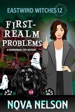 First-Realm Problems: A Paranormal Cozy Mystery (Eastwind Witches Cozy Mysteries Book 12) (English Edition) Cover des Buches First-Realm Problems: A Paranormal Cozy Mystery (Eastwind Witches Cozy Mysteries Book 12) (English Edition) (ISBN: B07Y2GBZMB)