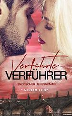 VERFÜHRTE VERFÜHRER: Erotischer Liebesroman Cover des Buches VERFÜHRTE VERFÜHRER: Erotischer Liebesroman (ISBN: B07Y5BXQK6)