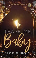 Tease Me Baby: Liebesroman Cover des Buches Tease Me Baby: Liebesroman (ISBN: B07Y5MJRFZ)