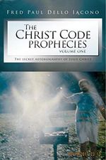 The Christ code prophecies volume one The secret autobiography of Jesus Christ (English Edition) Cover des Buches The Christ code prophecies volume one The secret autobiography of Jesus Christ (English Edition) (ISBN: B07YBH1M3L)