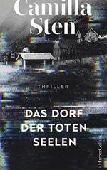 Das Dorf der toten Seelen: Psychothriller Cover des Buches Das Dorf der toten Seelen: Psychothriller (ISBN: B07YF3Z68K)