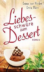 Liebesschwüre zum Dessert: Roman Cover des Buches Liebesschwüre zum Dessert: Roman (ISBN: B07YFV3PM5)