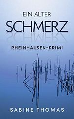 Ein alter Schmerz: Rheinhausen-Krimi Cover des Buches Ein alter Schmerz: Rheinhausen-Krimi (ISBN: B07YLWBDXZ)