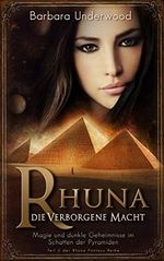 Rhuna: Die Verborgene Macht: Magie und dunkle Geheimnisse im Schatten der Pyramiden (Rhuna Fantasy Reihe 2) Cover des Buches Rhuna: Die Verborgene Macht: Magie und dunkle Geheimnisse im Schatten der Pyramiden (Rhuna Fantasy Reihe 2) (ISBN: B07YNMY4LZ)