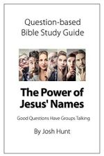 Question-based Bible Study Guide--The Power of Jesus' Names: Good Questions Have Groups Talking (Good Questions Have Groups Have Talking Book 289) (English Edition) Cover des Buches Question-based Bible Study Guide--The Power of Jesus' Names: Good Questions Have Groups Talking (Good Questions Have Groups Have Talking Book 289) (English Edition) (ISBN: B07YQB5H2B)