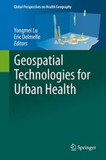 Geospatial Technologies for Urban Health (Global Perspectives on Health Geography) (English Edition) Cover des Buches Geospatial Technologies for Urban Health (Global Perspectives on Health Geography) (English Edition) (ISBN: B07Z1Q8GYW)