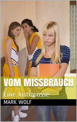 Vom Missbrauch: Eine Justizposse (Justizroman) Cover des Buches Vom Missbrauch: Eine Justizposse (Justizroman) (ISBN: B07Z5BLG2N)