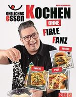 Ehrliches Essen: Kochen ohne Firlefanz Cover des Buches Ehrliches Essen: Kochen ohne Firlefanz (ISBN: B07Z69YYBZ)