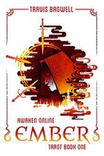 Awaken Online: Ember (Tarot #1) (Awaken Online: Tarot) (English Edition) Cover des Buches Awaken Online: Ember (Tarot #1) (Awaken Online: Tarot) (English Edition) (ISBN: B07Z6F1MRT)