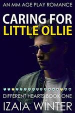 Caring For Little Ollie: An MM Age Play Romance (Different Hearts Book 1) (English Edition) Cover des Buches Caring For Little Ollie: An MM Age Play Romance (Different Hearts Book 1) (English Edition) (ISBN: B07ZG1K79S)