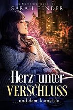 Herz unter Verschluss: ... und dann kamst du Cover des Buches Herz unter Verschluss: ... und dann kamst du (ISBN: B07ZH7BFJN)