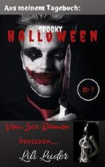 SPOOKY HALLOWEEN - Vom Sex-Dämon besessen... Aus meinem Tagebuch : gruselige Sexgeschichte ; unzensiert Cover des Buches SPOOKY HALLOWEEN - Vom Sex-Dämon besessen... Aus meinem Tagebuch : gruselige Sexgeschichte ; unzensiert (ISBN: B07ZH7PFR6)