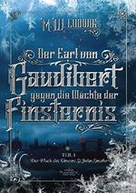 Der Earl von Gaudibert gegen die Mächte der Finsternis: Teil 1 - Der Fluch des Vincent St.John-Smythe (Der Earl von Gaudibert Reihe 2) Cover des Buches Der Earl von Gaudibert gegen die Mächte der Finsternis: Teil 1 - Der Fluch des Vincent St.John-Smythe (Der Earl von Gaudibert Reihe 2) (ISBN: B07ZJP7P6R)