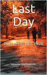 Last Day : Das Ende der Welt Cover des Buches Last Day : Das Ende der Welt (ISBN: B07ZMFNG3T)