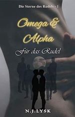 Omega & Alpha für das Rudel (Die Sterne des Rudels - Band 1) Cover des Buches Omega & Alpha für das Rudel (Die Sterne des Rudels - Band 1) (ISBN: B07ZMP8ZNS)