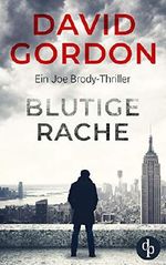 Blutige Rache: Ein Joe Brody-Thriller (Joe Brody-Reihe 1) Cover des Buches Blutige Rache: Ein Joe Brody-Thriller (Joe Brody-Reihe 1) (ISBN: B07ZQQRCTX)