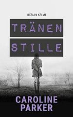 Tränenstille Cover des Buches Tränenstille (ISBN: B07ZT8D1N2)
