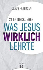 21 Entdeckungen: Was Jesus wirklich lehrte Cover des Buches 21 Entdeckungen: Was Jesus wirklich lehrte (ISBN: B07ZTFTV64)
