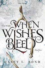 When Wishes Bleed (English Edition) Cover des Buches When Wishes Bleed (English Edition) (ISBN: B07ZTKCQKG)