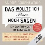 Das wollte ich Ihnen noch sagen - Ein Jahrhundert im Gespräch Cover des Buches Das wollte ich Ihnen noch sagen - Ein Jahrhundert im Gespräch (ISBN: B07ZVFNFSL)