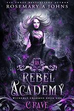 Rebel Academy: Crave: A Paranormal Academy Romance Series (Wickedly Charmed Book 1) (English Edition) Cover des Buches Rebel Academy: Crave: A Paranormal Academy Romance Series (Wickedly Charmed Book 1) (English Edition) (ISBN: B07ZXC724M)
