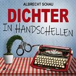 Dichter in Handschellen Cover des Buches Dichter in Handschellen (ISBN: B081CYD9V8)