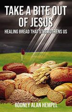 Take a Bite Out of Jesus: Healing Bread That Strengthens Us (English Edition) Cover des Buches Take a Bite Out of Jesus: Healing Bread That Strengthens Us (English Edition) (ISBN: B081J687JV)