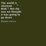 The World Is Shocked. "WAR": Not the Way We Thought It Was Going to Go Down Cover des Buches The World Is Shocked. "WAR": Not the Way We Thought It Was Going to Go Down (ISBN: B081THY1XQ)