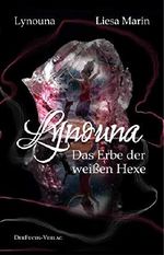 Lynouna: Das Erbe der weißen Hexe Cover des Buches Lynouna: Das Erbe der weißen Hexe (ISBN: B081ZF12WS)