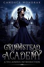 Grimmstead Academy: A Villainous Introduction (English Edition) Cover des Buches Grimmstead Academy: A Villainous Introduction (English Edition) (ISBN: B0821VYF7K)