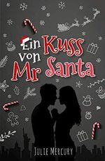 Ein Kuss von Mr Santa Cover des Buches Ein Kuss von Mr Santa (ISBN: B0824BHGNB)